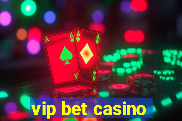 vip bet casino